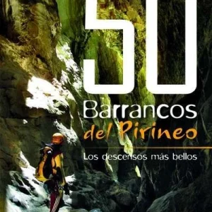 Guia barrancos 50 Barrancos del Pirineo 3ª Edición DESNIVEL