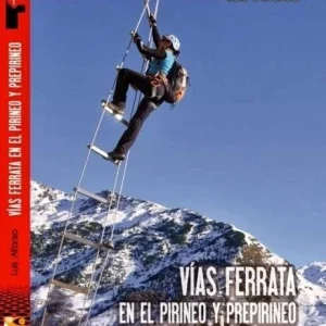 Guía Vías Ferratas En El Pirineo Y Prepirineo LA NOCHE DEL LORO