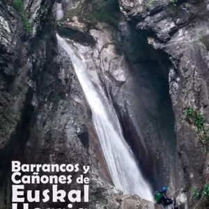 Guía Barrancos y Cañones De Euskal Herria AUTOEDICIÓN