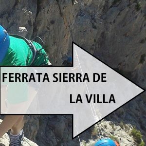 VIA FERRATA SIERRA DE LA VILLA VILLENA