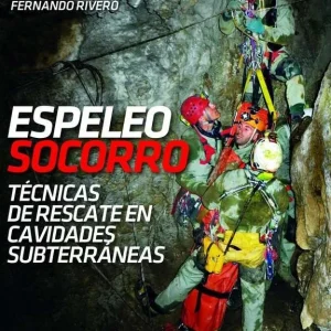 Manual Espeleosocorro Técnicas de Rescate en Cavidades Subterráneas DESNIVEL