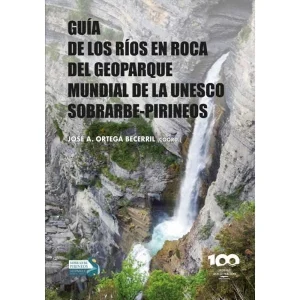 Guia de los Ríos en roca del Geoparque mundial de la Unesco Sobrarbe-Pirineos PRAMES