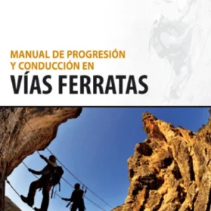 Manual de Progresión y Conducción en Vías Ferratas DESNIVEL