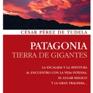 PATAGONIA. TIERRA DE GIGANTES