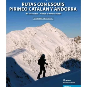 Rutas con esquís Pirineo catalán y Andorra. Tomo V. Pirineo oriental catalán. 94 recorridos PRAMES