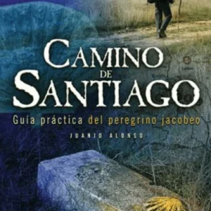 Camino de Santiago. Guía práctica del peregrino jacobeo DESNIVEL